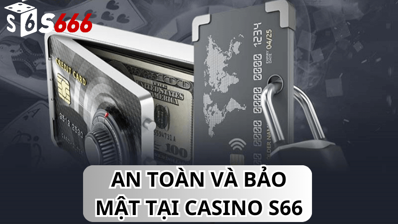 An Toàn và Bảo Mật Tại Casino s66